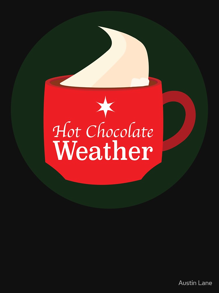 Hot Chocolate Weather by Austin Lane