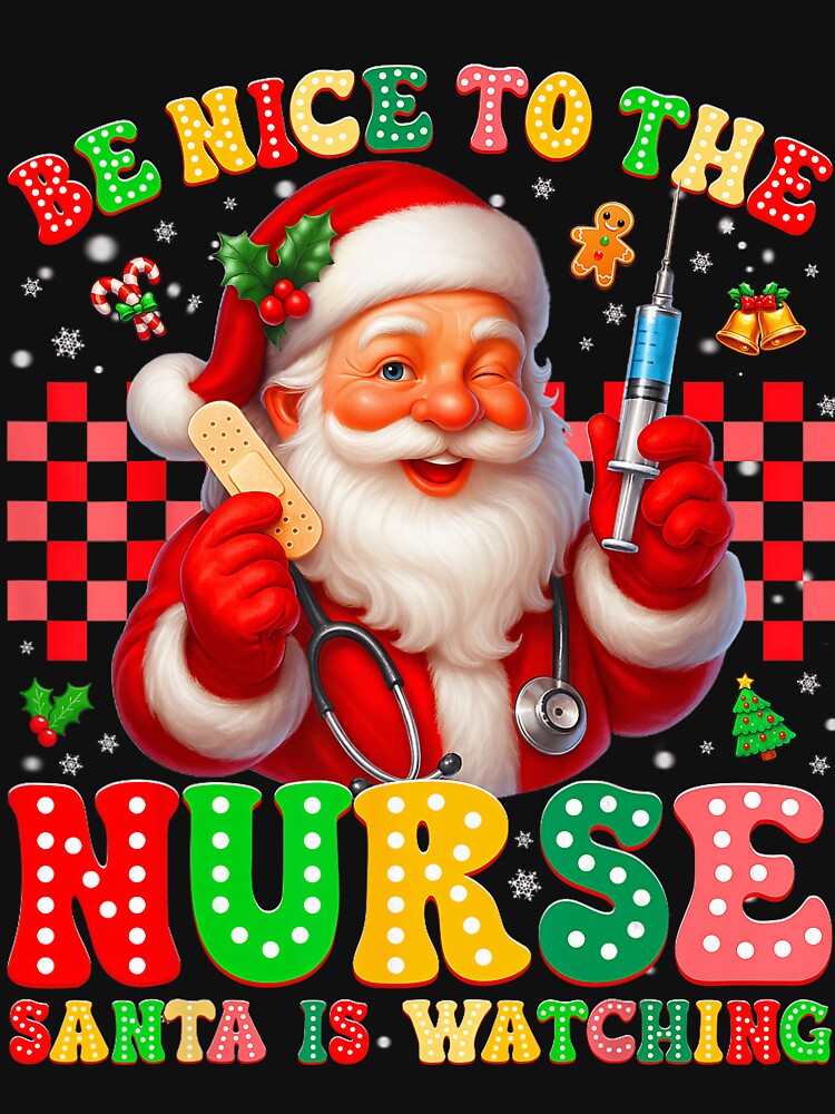 Nurse Nice The To Vintage Retro Be Classic is Santa Christmas Nurse Watching by FrankyTepper