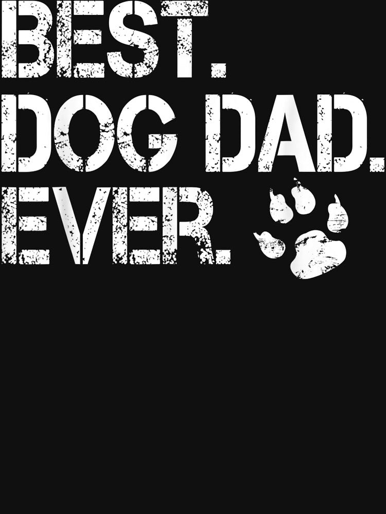 Men'S Mens Quote Best Dog Dad Ever - Perfect Gift by JWArtStudio