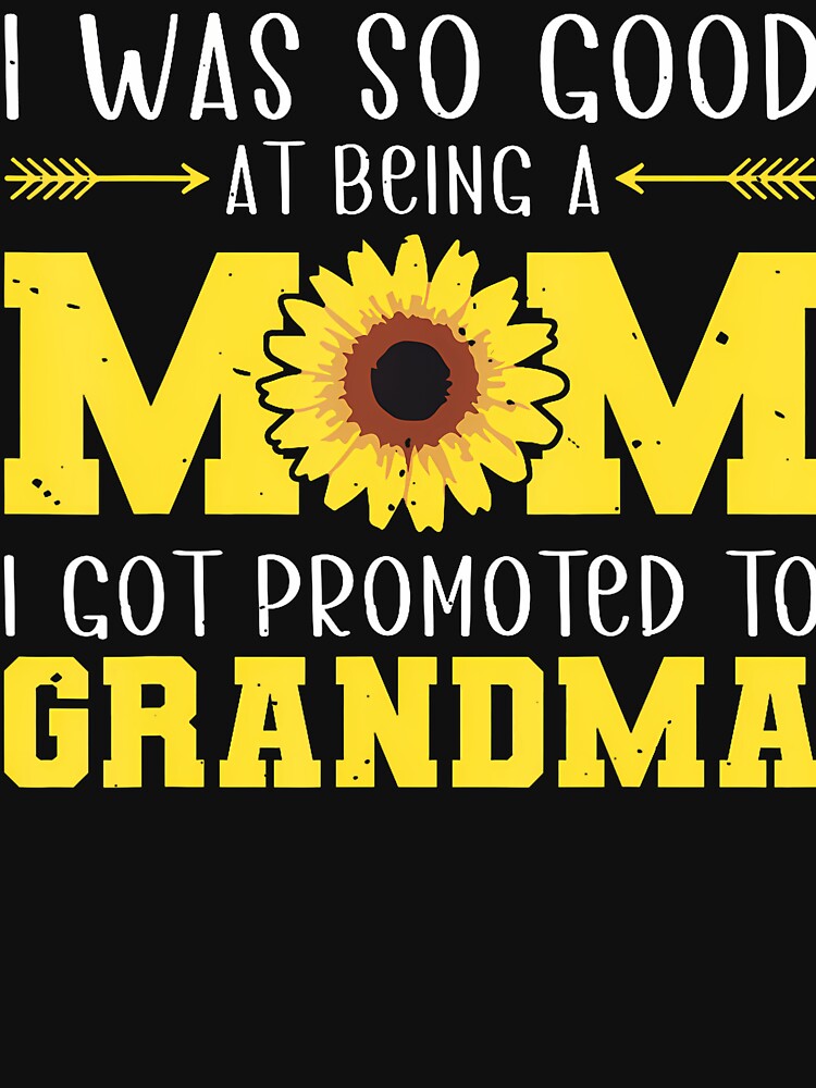 I Was So Good At Being A Mom I Got Promoted To Grandma by Krwasatoune