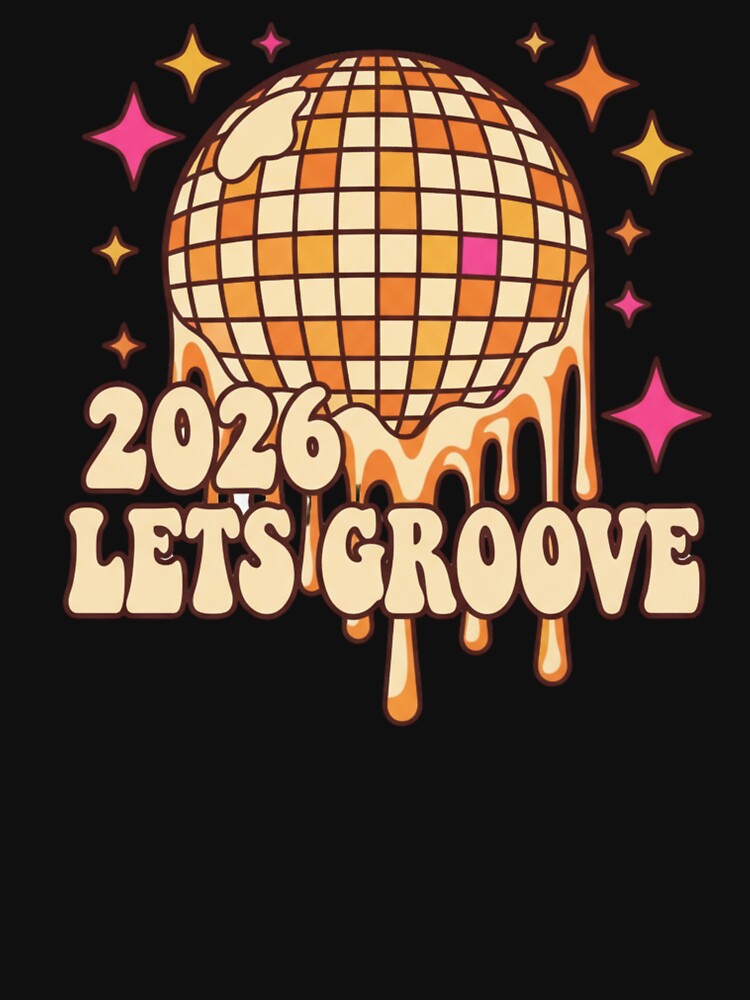 2026 Let's Groove - Melting Disco Ball Retro 70s Aesthetic New Year by BeFaCtO