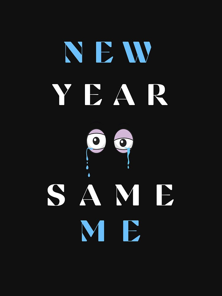 New Year Same Me Funny Quote Minimal Design by glowtrendz