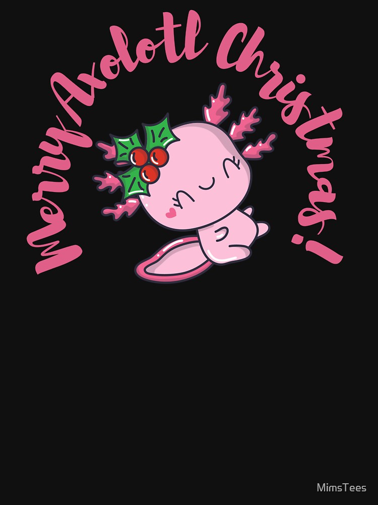 Cute Axolotl Christmas by MimsTees