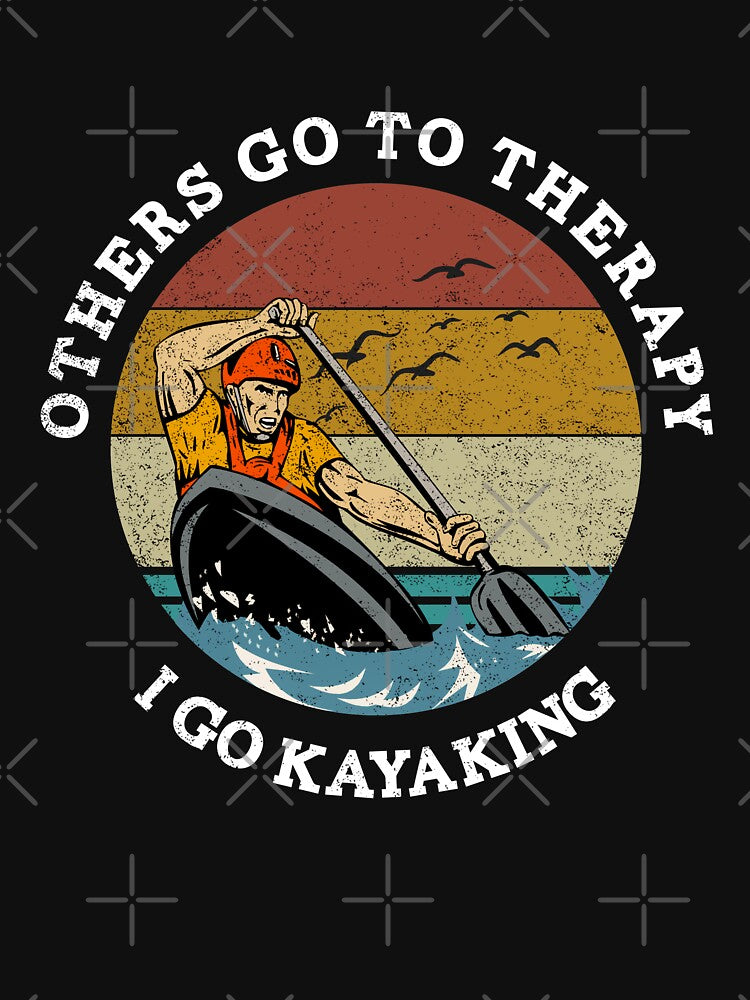 funny others go to therapy I go kayaking kayak summer by kimart18
