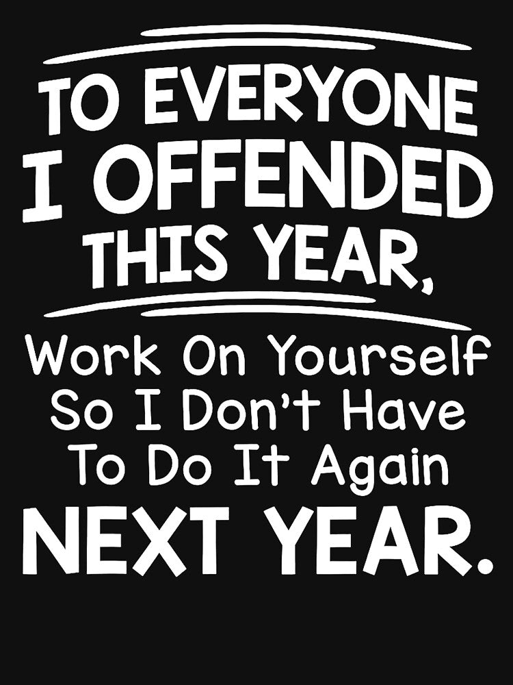 If I Offended You Work on Yourself Funny New Year Resolution by AnitaBice