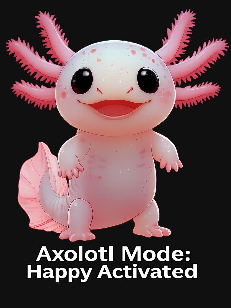 Axolotl Mode Happy Activated Sweatshirt by Cat-butt-shirts