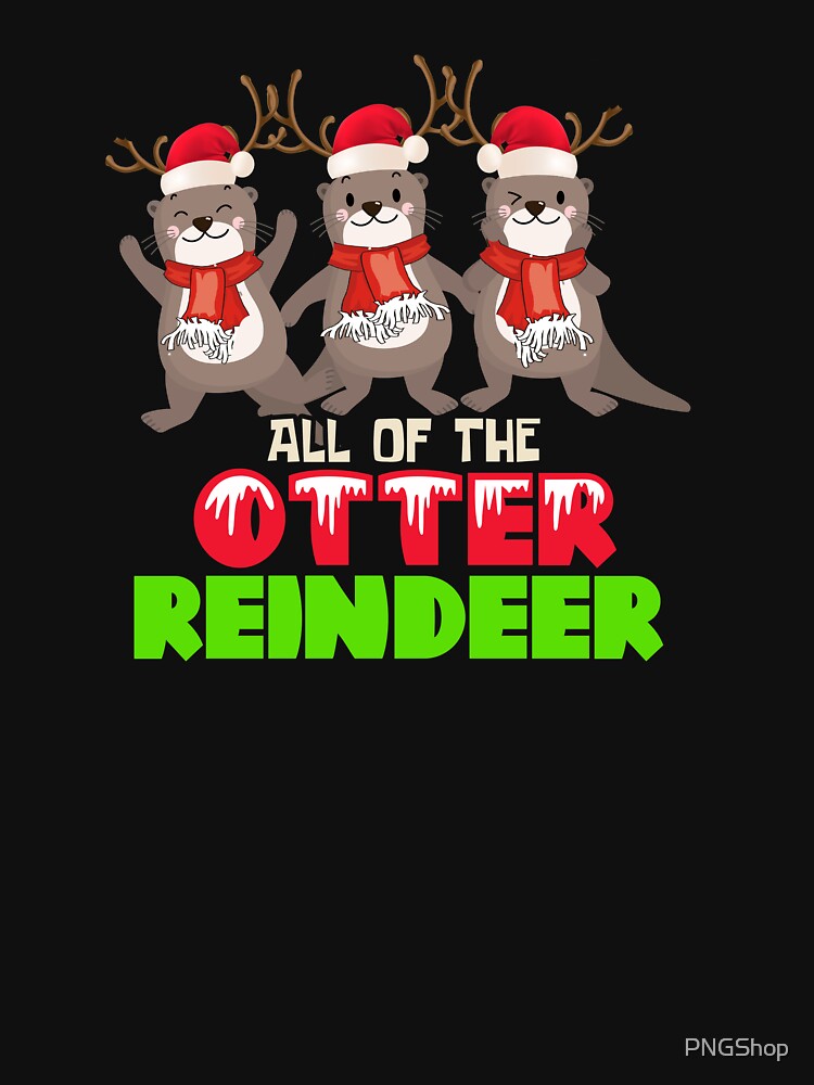 All Of The Otter Reindeer Cute Christmas Design by PNGShop