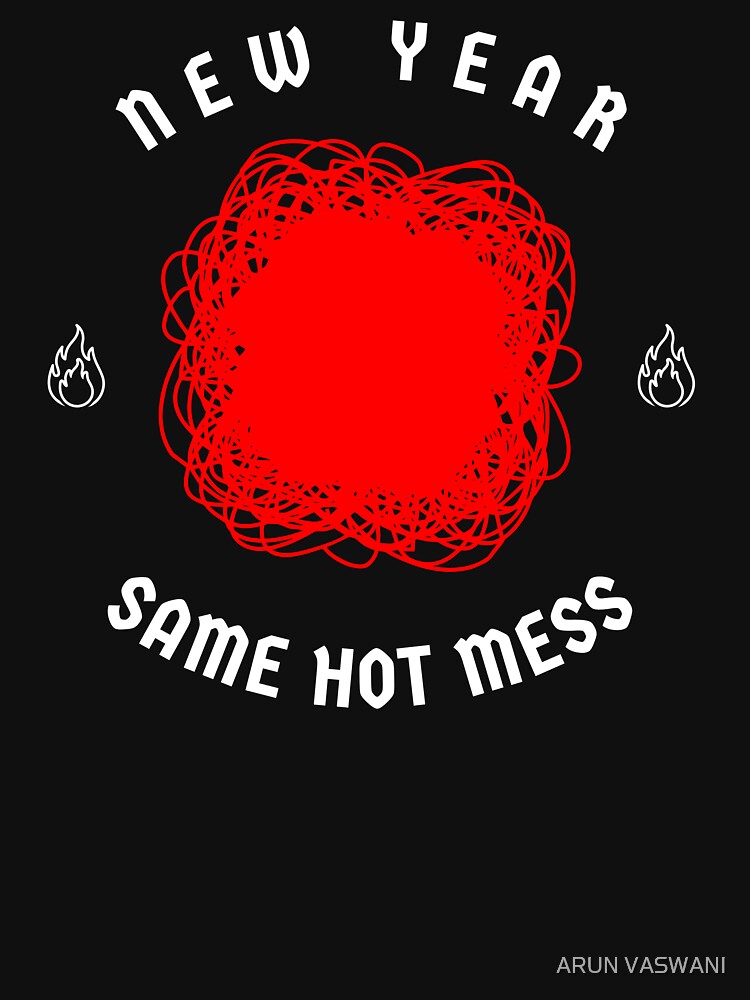 NEW YEAR SAME HOT MESS - CHAOTIC DOODLE CIRCLE by ARUN VASWANI