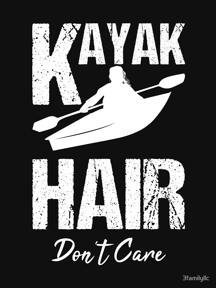 Kayak Hair Dont Care T-shirt by 3familyllc
