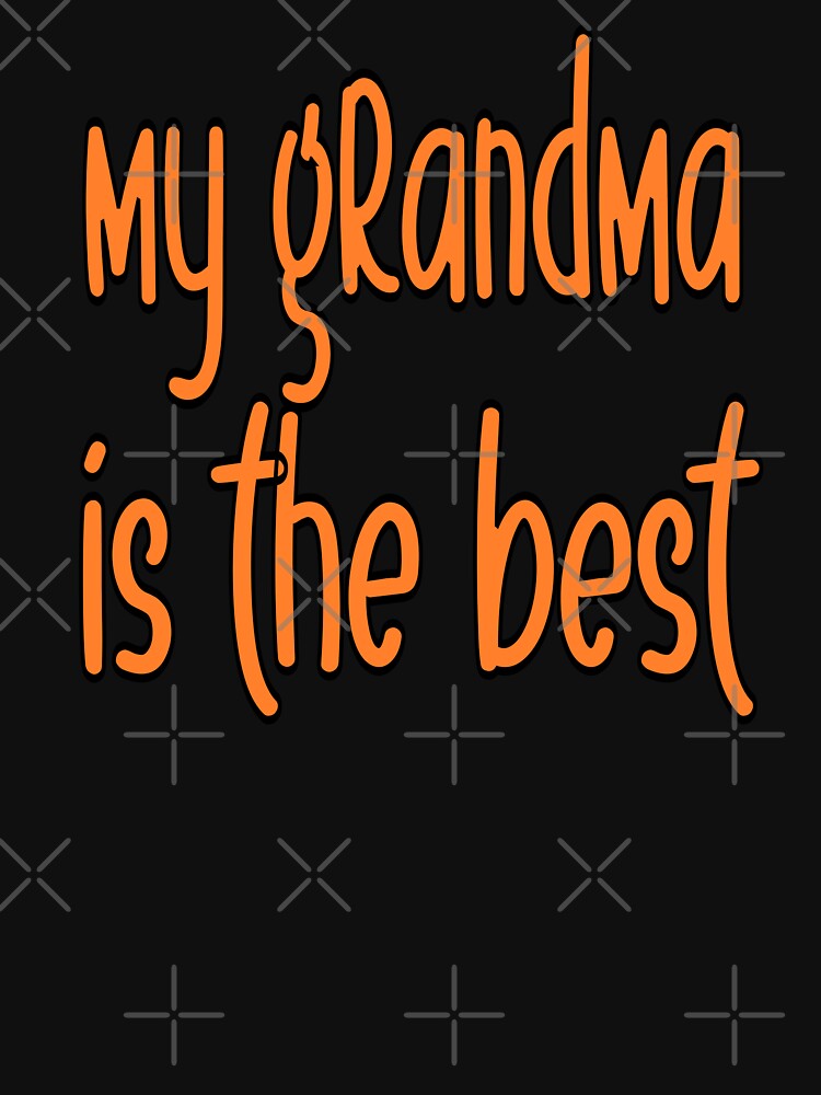 my grandma is the best by sednalafandy79