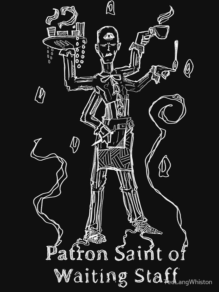 Patron Saint of Waiting Staff by TedLangWhiston