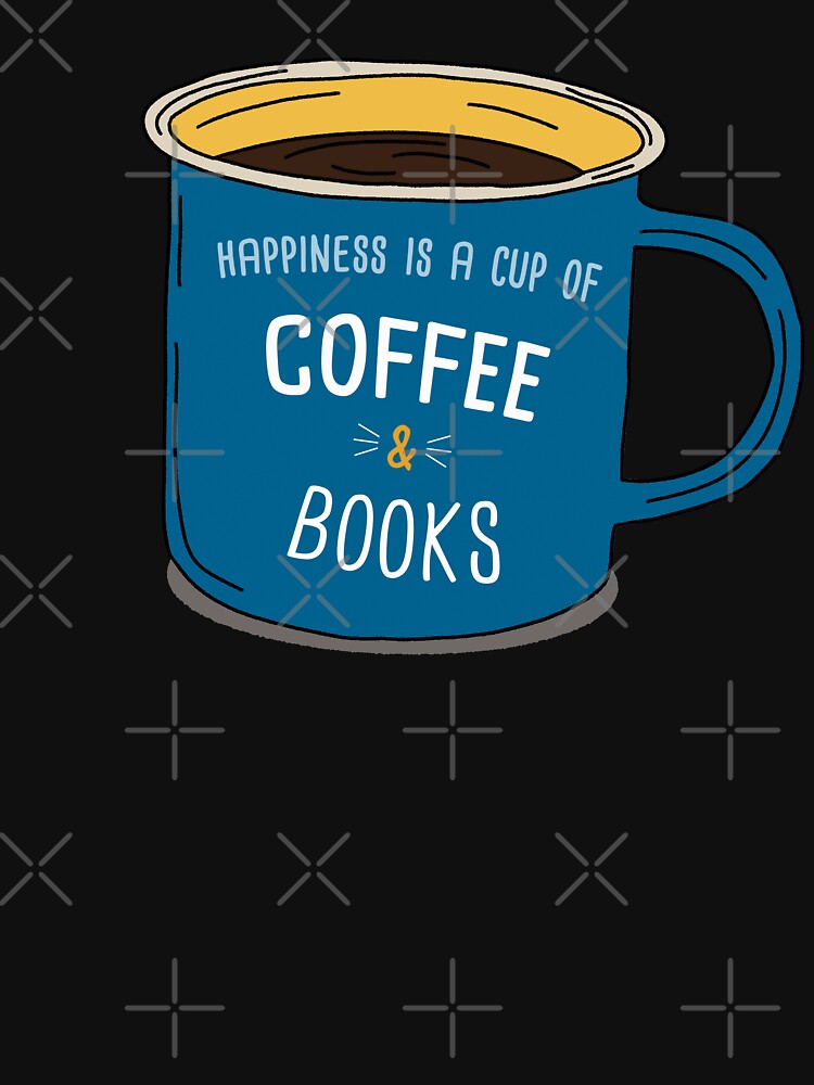 Books & Coffee is happiness by orlumbuspirate
