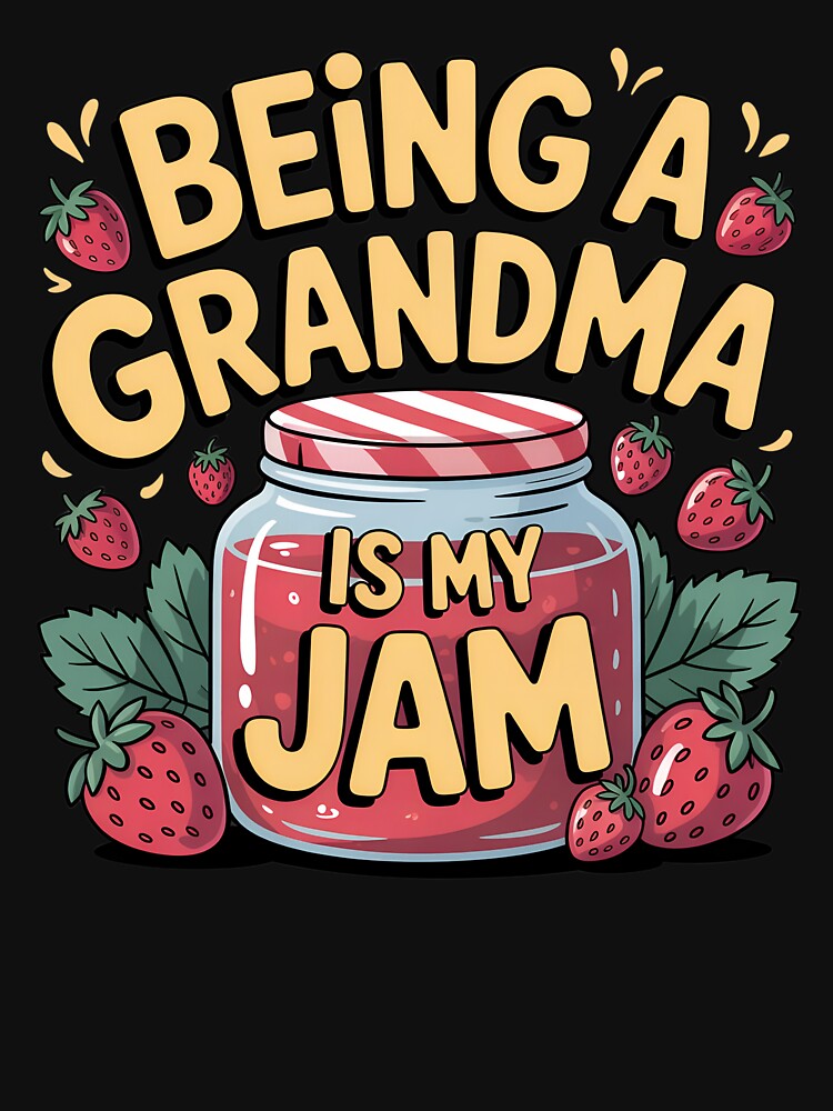 Being a Grandma Is My Jam – Bold Yellow Text with Strawberry Jam Jar by VividOrganica
