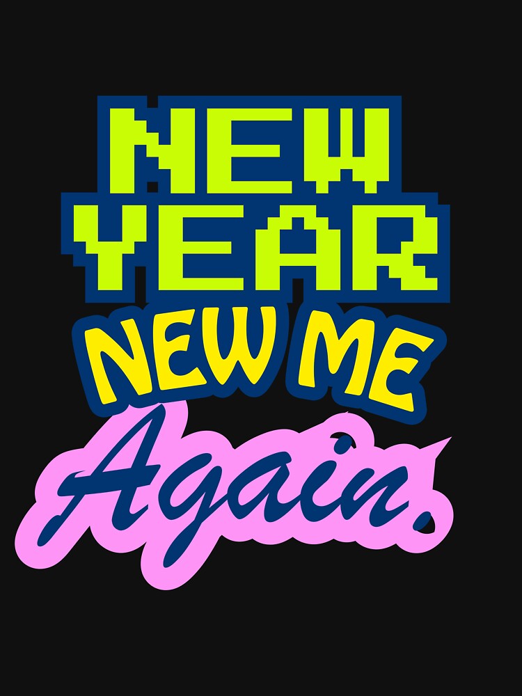 Y2K “New Year. New Me. Again” typo sarcastic design for New Year party by s.artaller