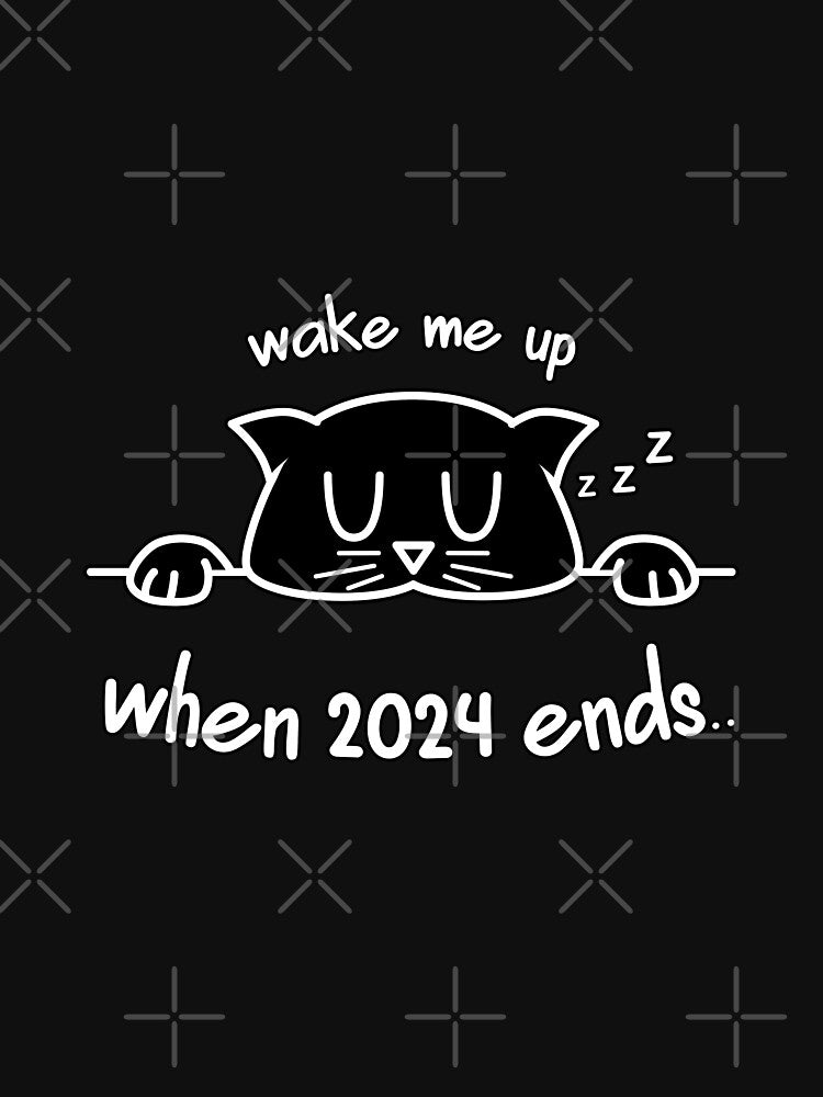 Wake Me Up When 2024 Ends Sleeping Cat by Pixellence