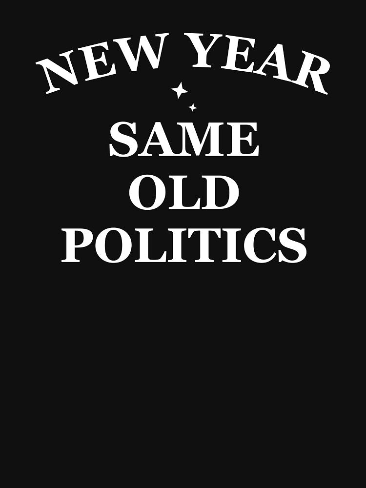 New year same old politics in white text by Politics-Corner