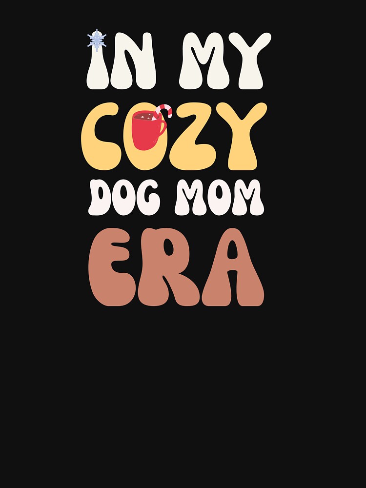 Groovy In My Cozy Dog Mom Era Christmas by mumchaosdesigns