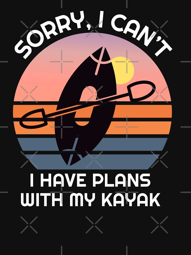 Sorry i cant i have plans with my kayak by champagnemoment