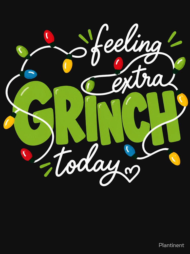 Feeling Extra Grinch Today by Plantinent