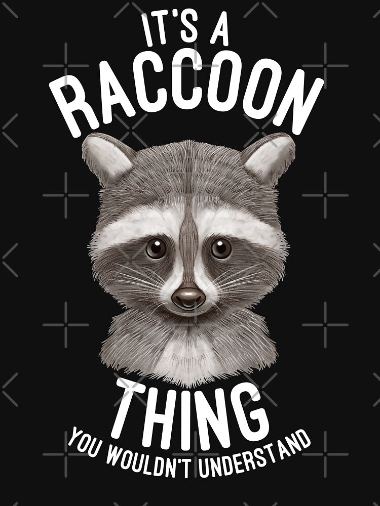 It's A Raccoon Thing You Wouldn't Understand Raccoon Gift by basselelkadi