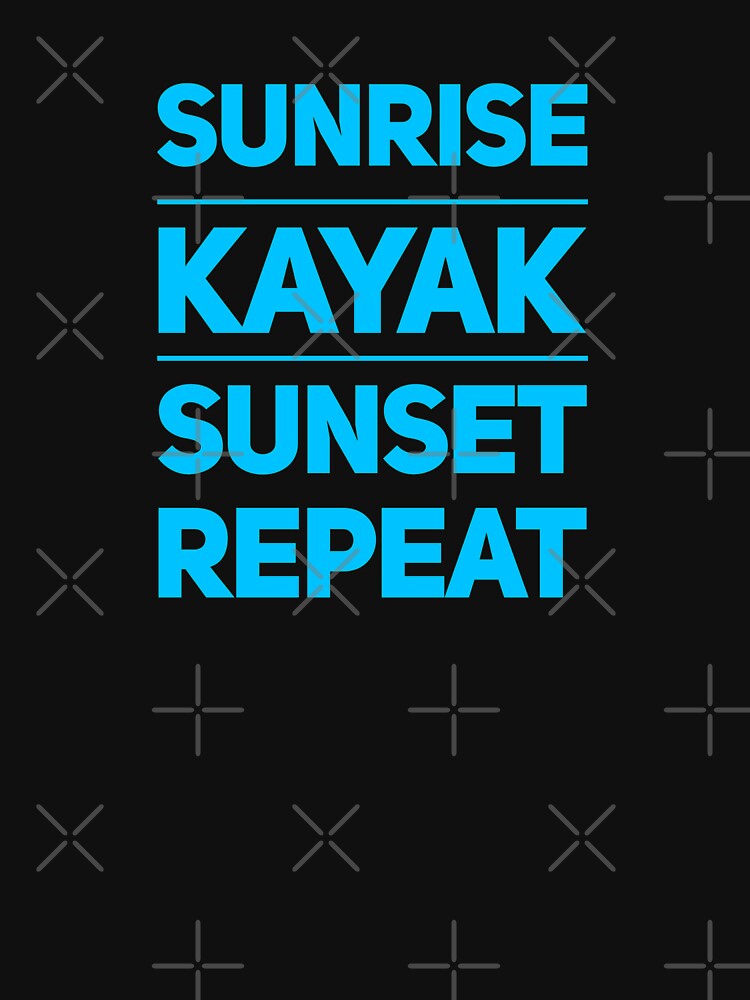 Sunrise, Kayak, Sunset, Repeat by madtoyman