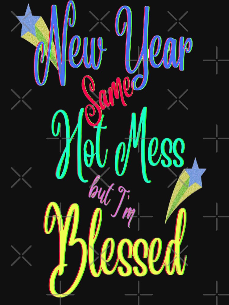 New Year Same Hot Mess But Blessed Lettering Design, 3,Howdy New Year,New Years Celebration, New Years Eve Countdown by Adri Barnard