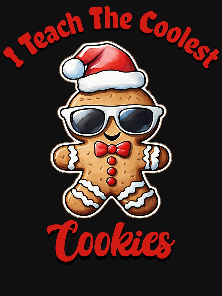 I Teach The Coolest Cookies Cute Christmas Teacher by NoonMoonApparel