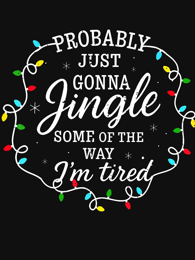 Probably Just Going To Jingle Some Of The Way For Women Men by AntoinetteKris