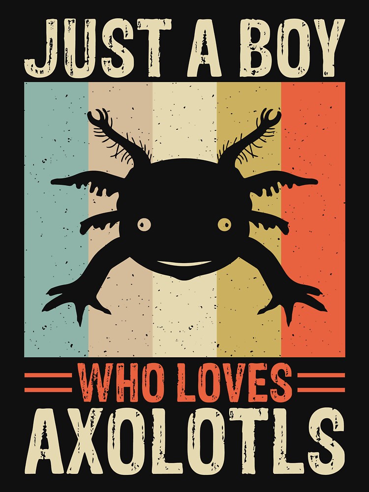 Just a Boy Who loves  Axolotls Amphibian Axolotl Lover Axolotls Kawaii Axolotl by Designandlove