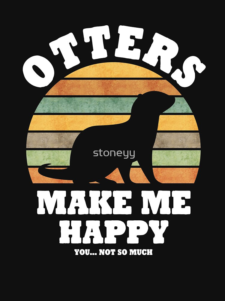 Otters make me Happy You not so much gift by stoneyy
