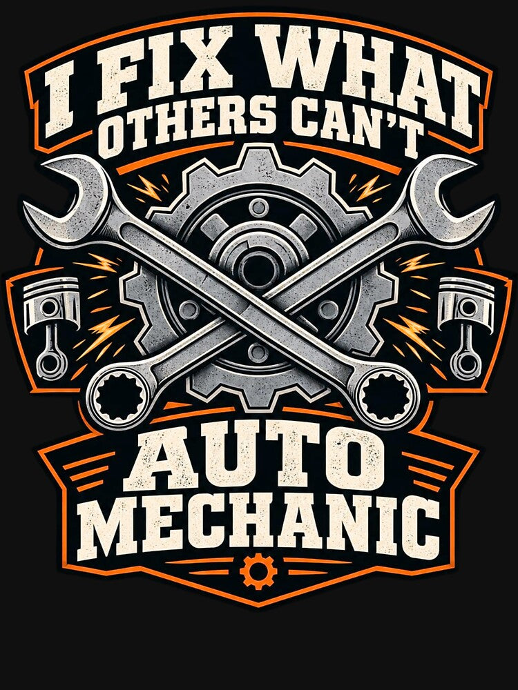 I Fix What Others Can't Auto Mechanic by Haque Designs