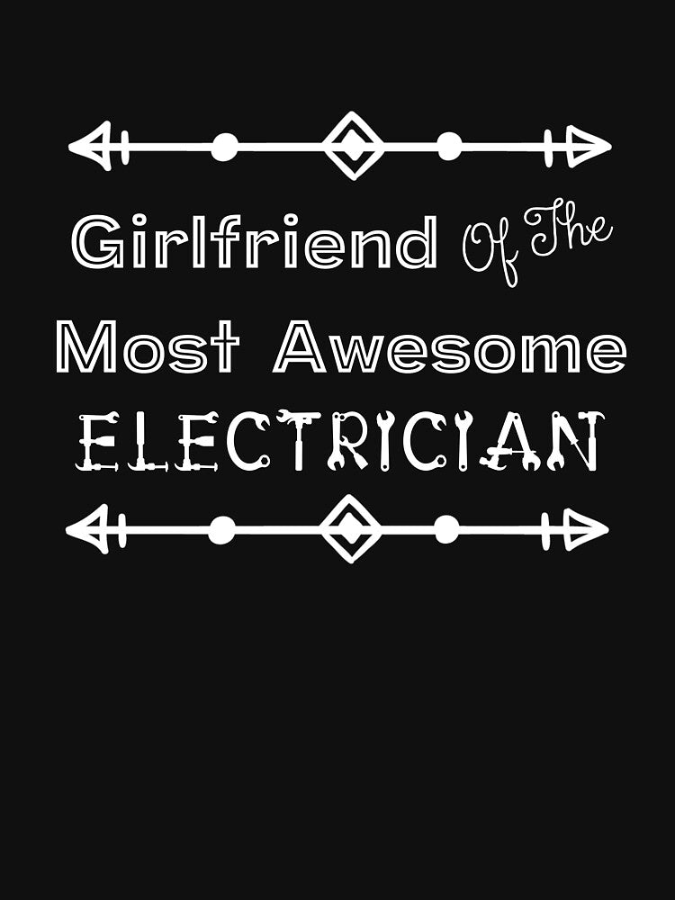 Girlfriend Of The Most Awesome Electrician | Tradies by SerendipityNow