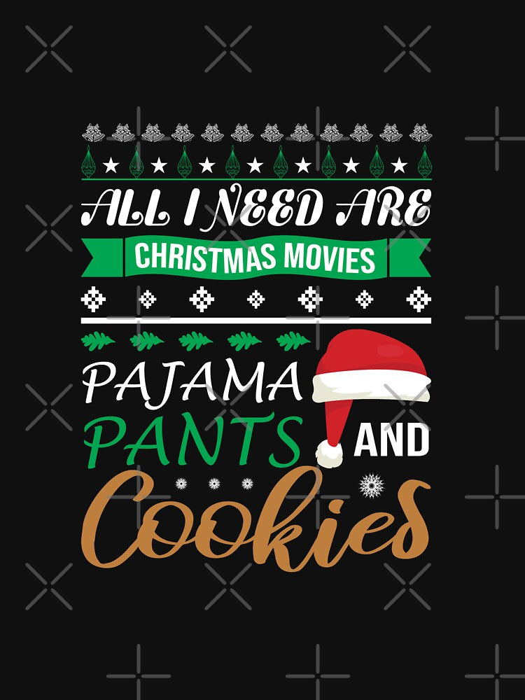 All I Need Are Christmas Movies Pajama Pants And Cookies by Gevover