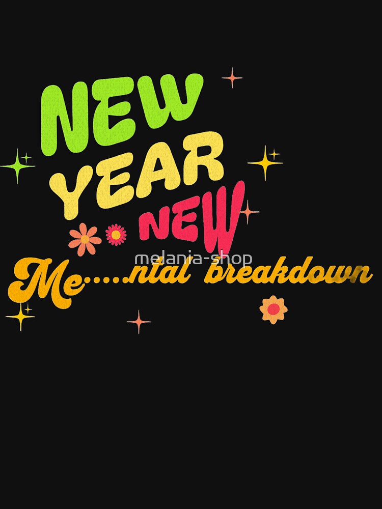Groovy New Year New Me Mental Breakdowns by melania-shop
