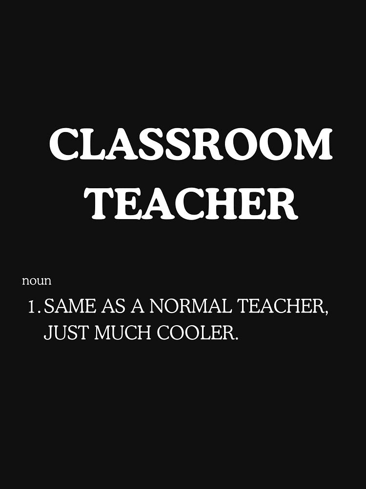 "Cool Classroom Teacher" Tee Shirt by work-at-tire