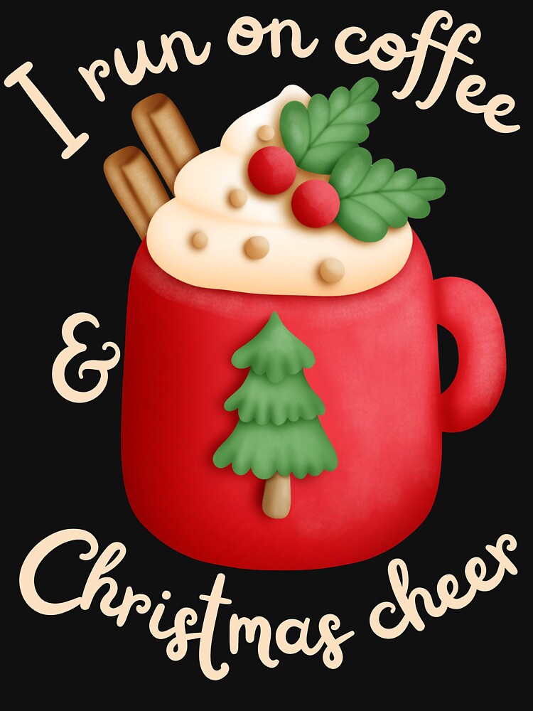 I run on coffee and Christmas cheer by Caregiverology