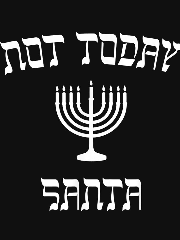 Hanukkah T-Shirt - Not Today Santa by Josemaigie30