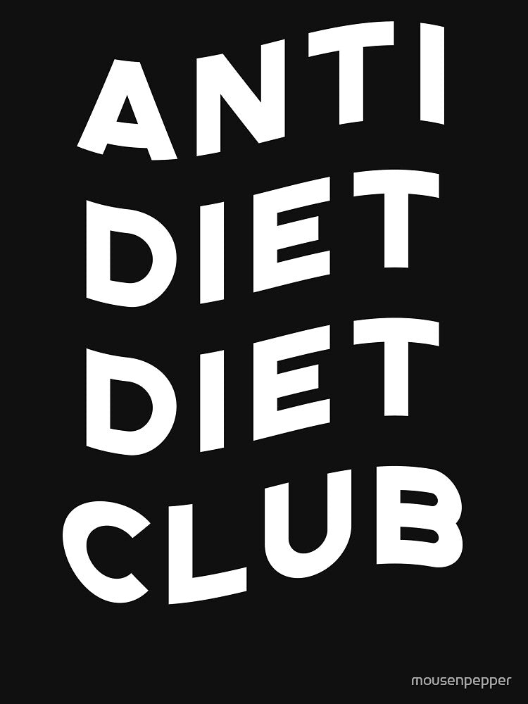Anti Diet Diet Club by mousenpepper