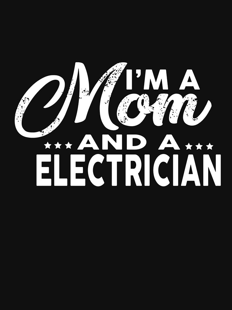 Im A Mom and A ELECTRICIAN by KarnDottion