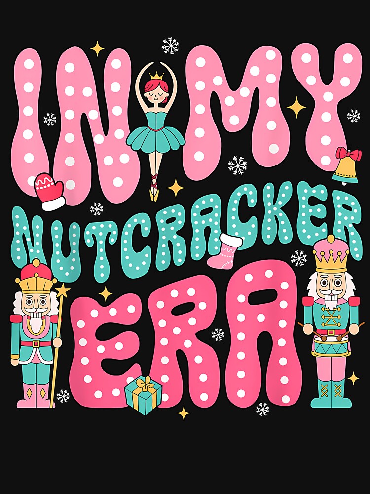 Pink Nutcracker Squad In My Nutcracker Era Christmas Women by MOHITSALVI