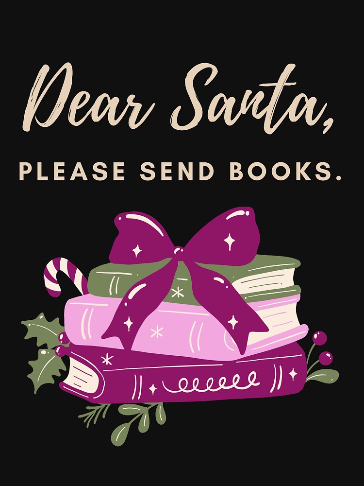 Dear Santa, Please Send Books by leximarolf