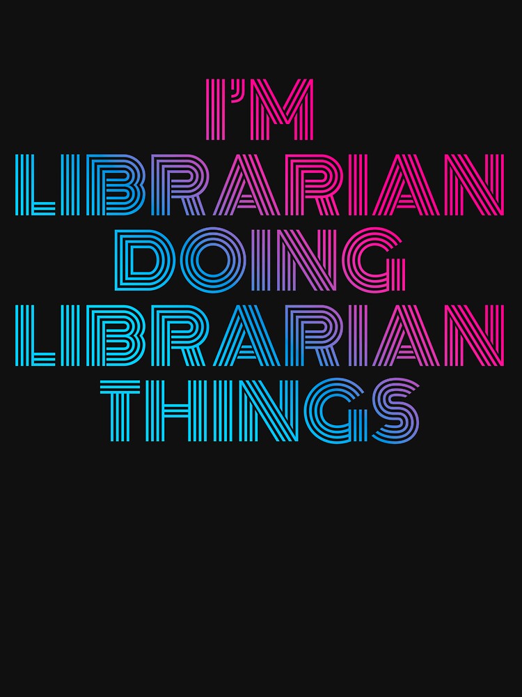 I'm Librarian Doing Librarian Things Retro Neon by SVPOD