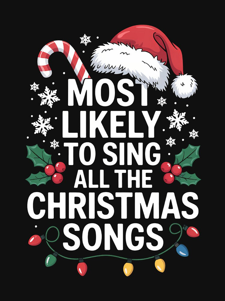 Most Likely To Sing All The Christmas Songs Family by Turbotine