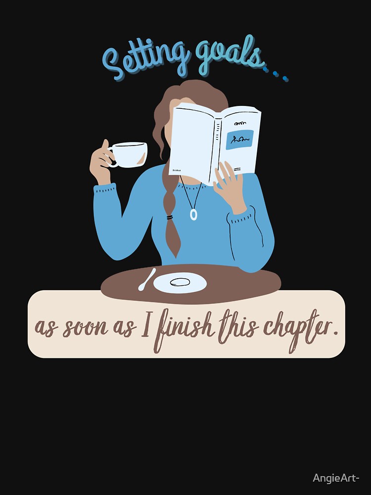Setting Goals... as soon as I Finish This Chapter. Winter Bookish by AngieArt-