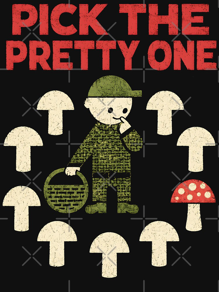 Pick the Pretty One Mushroom Foraging Humor by Victor Shadehorn