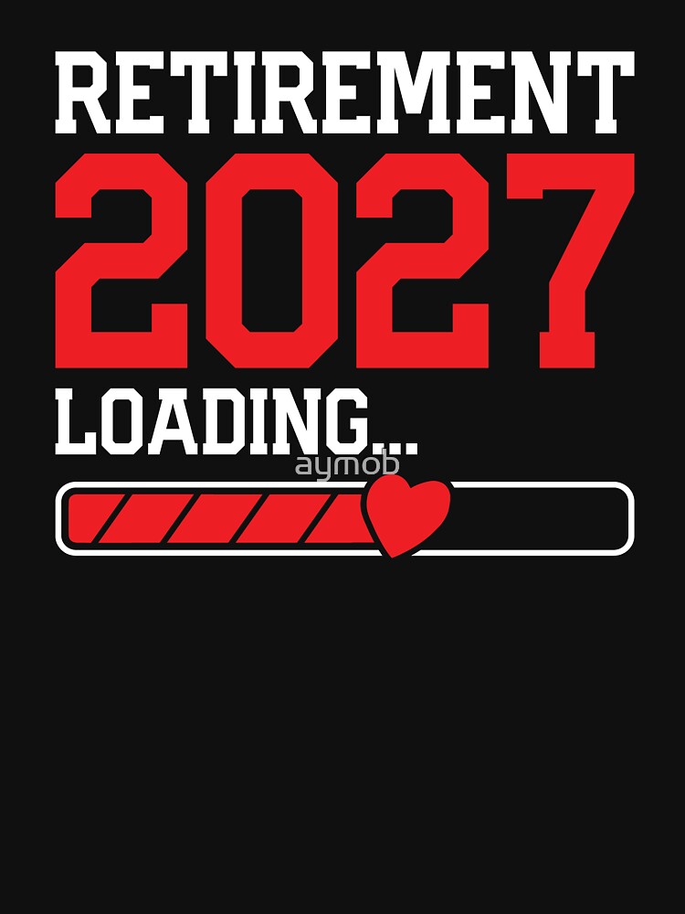 Retirement 2027 Loading Shirt, Officially Retirement Shirt, Retired Gift, Retired Life Shirt, Retiring In 2027 Shirt, I'm Retired Shirt by aymob
