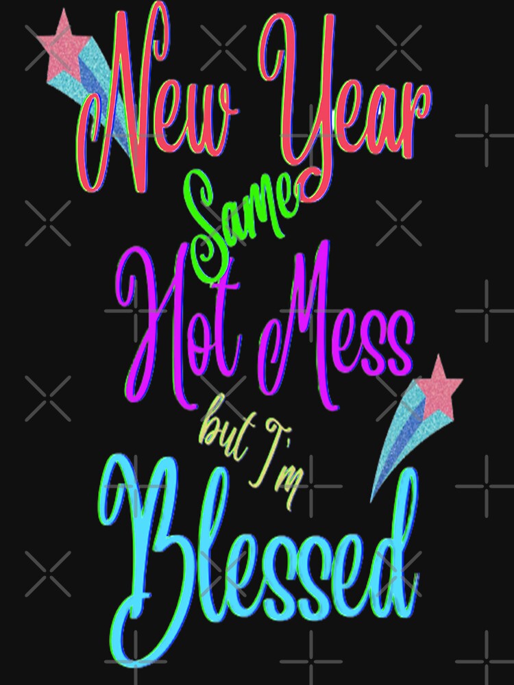 New Year Same Hot Mess But Blessed Lettering Design, 4,Howdy New Year,New Years Celebration, New Years Eve Countdown by Adri Barnard