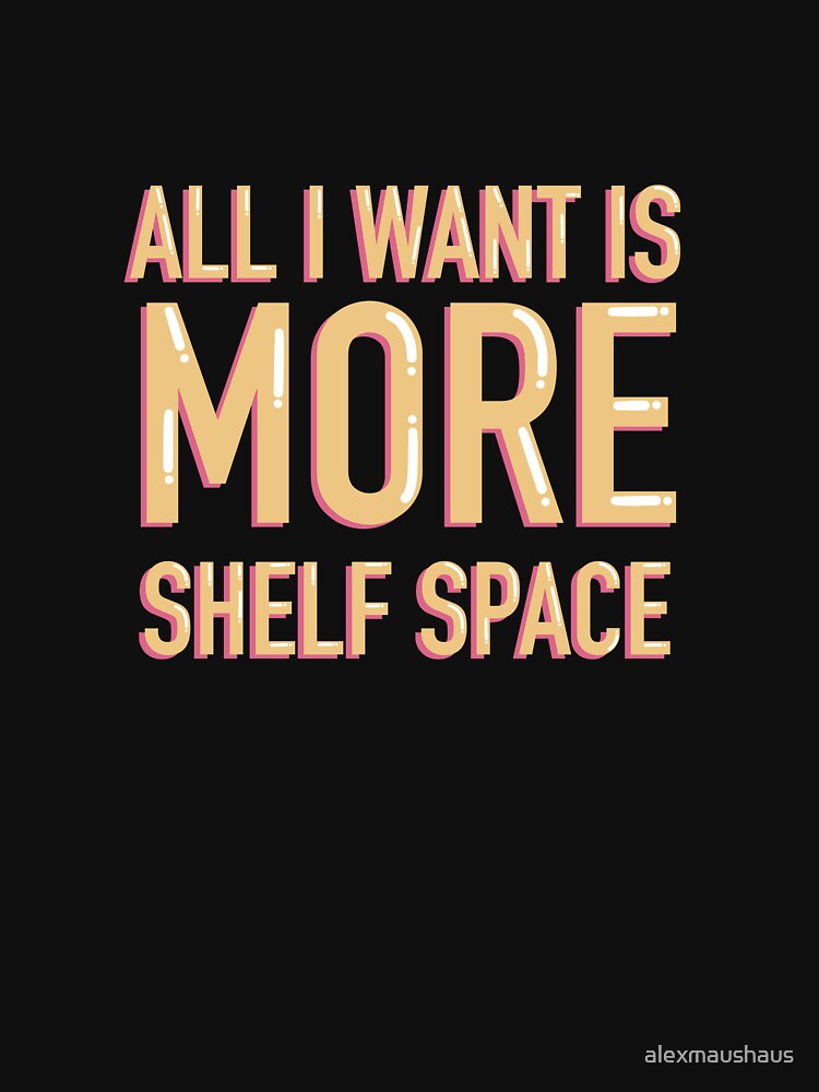 All I Want Is More Shelf Space Holiday Reader Sticker Decal by alexmaushaus