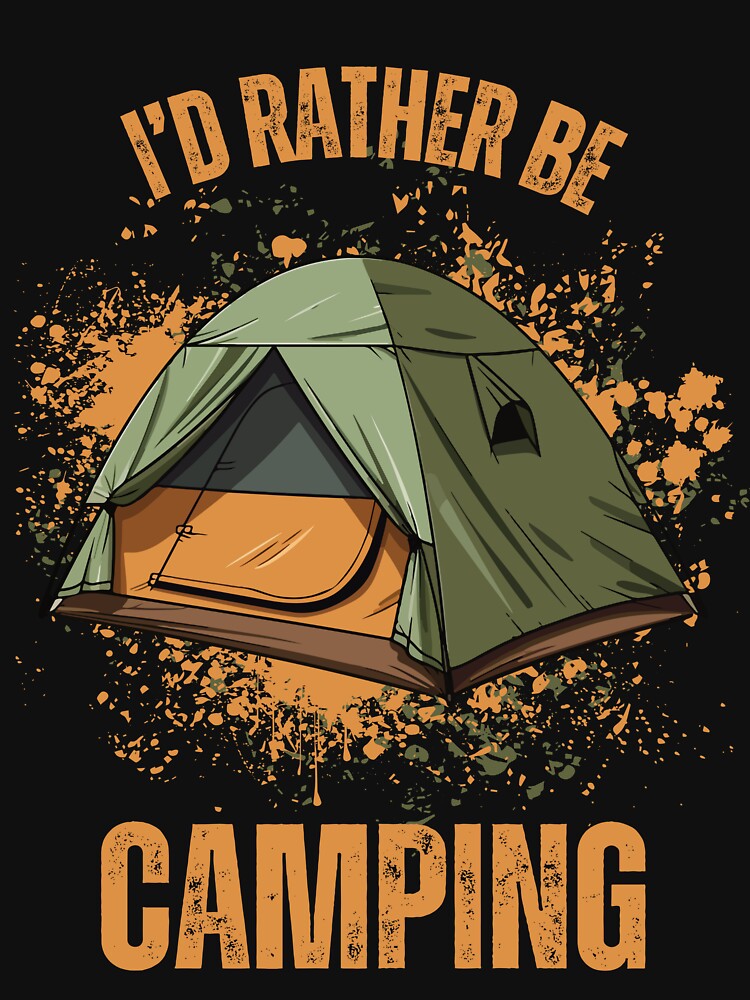 I'd Rather be Camping (Orange/Green) by BLTeesNmore