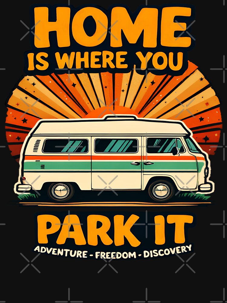 Home Is Where You Park It by AlphaTeez